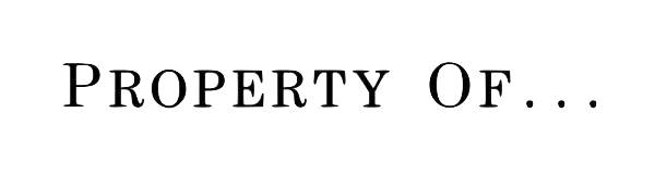 Property of ... Property of ...